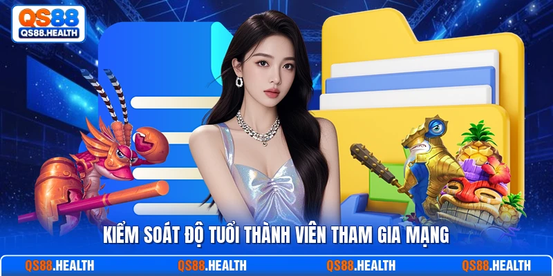 Kiểm soát độ tuổi thành viên tham gia mạng